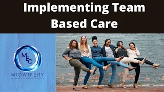 Implementing Team-Based Care with Midwifery | Midwifery Business Consultation