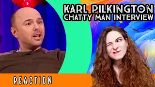 American Reacts - KARL PILKINGTON Chatty Man INTERVIEW