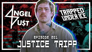 Justice Tripp [TRAPPED UNDER ICE, ANGEL DUST, COLD MEGA] - Scoped Exposure Podcast 201