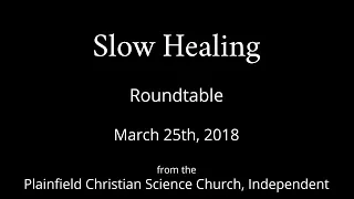 Slow Healing - Sunday, March 25th, 2018 Roundtable