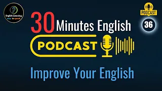 30 Minutes Daily English Listening Practice with VOA - Episode 36