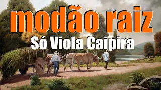 O SOM DA ROÇA - VIOLA CAIPIRA RAIZ - A Verdadeira Moda De Viola - Uma Viagem No Tempo #TopSertanejo