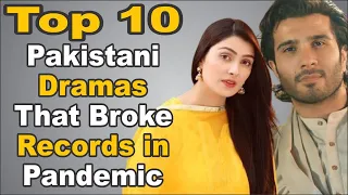 Top 10 Pakistani Dramas That Broke Records in Pandemic || The House of Entertainment