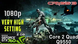 Crysis 3 - GTX 760 2Gb - 1080p - Very High Setting - Core 2 Quad Q9550