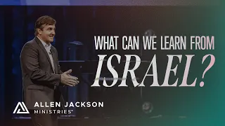 What Can We Learn from Israel? | Allen Jackson Ministries