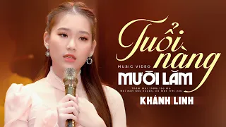 Tuổi Nàng Mười Lăm - Khánh Linh || Liên Khúc Bolero Đầy Cảm Xúc Nghe Là Nghiện