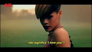 Rihanna - Te Amo (Tradução) (Clipe Legendado)