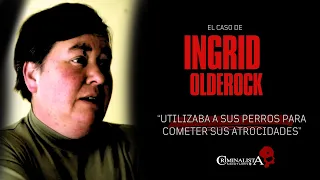 El caso de Ingrid Olderock "La dama de los perros" | Criminalista Nocturno