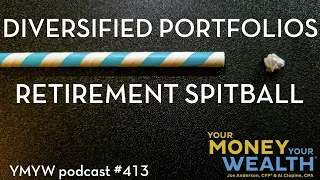 Spitballing Diversified Portfolios for Retirement - Your Money, Your Wealth® podcast 413