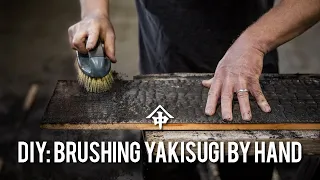 DIY: Brushing Yakisugi (Shou Sugi Ban) by Hand