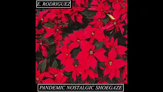 PANDEMIC NOSTALGIC SHOEGAZE - E. Rodriguez