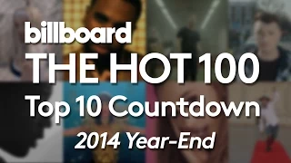 Official Billboard Year-End Hot 100 Countdown - The 10 Biggest Songs of 2014