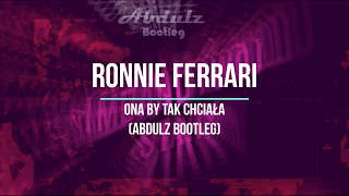 Ronnie Ferrari - Ona By Tak Chciała (Abdulz UK Hardcore Bootleg) (Free Download)