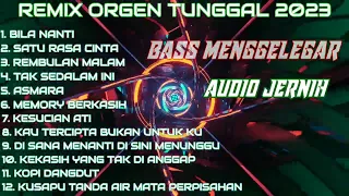 BILA NANTI SATU RASA CINTA REMBULAN MALAM REMIX ORGEN TUNGGAL FULL BASS COCOK BUAT DI PERJALANAN