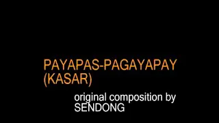 SENDONG - Payapas-Pagayapay (Kasar) (Igorot Song) (MV)