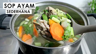 SAYUR SOP AYAM SEDERHANA, SIMPEL DAN ENAK