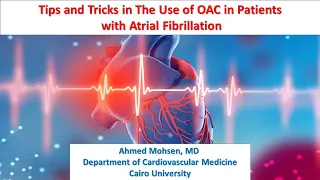 Tips and Tricks in The Use of Oral Anticoagulation (OAC) in Patients  with Atrial Fibrillation (AF)