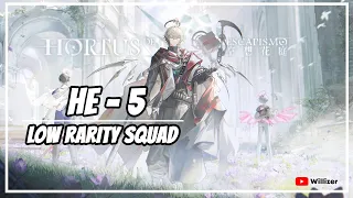 [Arknights] HE-5 Low Rarity Squad