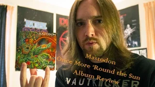 FMR's - Mastodon - Once More 'Round the Sun | Album Review