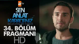 Sen Anlat Karadeniz 34. Bölüm Fragmanı