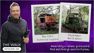 The Walk - EP 105 - Unearthing A Railway Graveyard - Rhydymwyn, North Wales