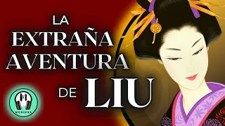 La EXTRAÑA Aventura de LIÚ | Cuento CHINO | Voz Humana | Cuento en Español |