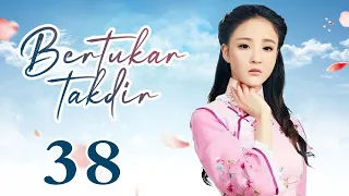 【INDO SUB】Bertukar takdir 38丨Switch of Fate EP38