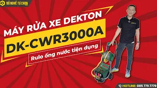 Máy Rửa xe Dekton 3000W DK-CWR3000A - Rulo ống nước tiện dụng | Đồ Nghề Tự Chọn