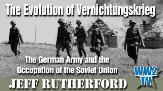 The Evolution of Vernichtungskrieg: The German Army and the Occupation of the Soviet Union