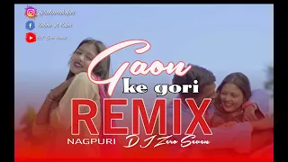 Gaon Ke Gori Remix Nagpuri | ft- prakashwine & Anjali || Nagpuri Dj Song | Dj Zero Seven