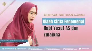 KISAH CINTA FENOMENAL NABI YUSUF AS DAN ZULAIKHA | Dr. Oki Setiana Dewi, M. Pd