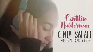 Caitlin Halderman - Cinta Salah (OST Ada Cinta Di SMA)