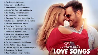 Jim Brickman, David Pomeranz, Celine Dion Songs - Most Old Beautiful Love Songs Of 70s 80s 90s