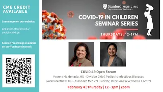 Stanford COVID in Children Seminar Series: COVID Open Forum (2/4/21)