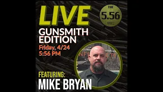 the556.com Presents:  "Gunsmiths Edition!"