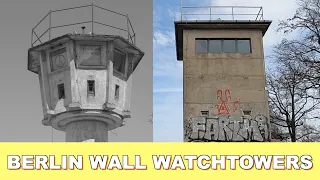 All remaining Berlin Wall watchtowers