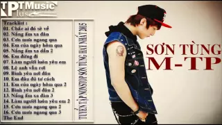 Liên Khúc SƠN TÙNG MTP Remix Tuyển Những Ca Khúc Remix Hay Nhất Của Sơn Tùng M TP 2015