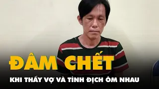 Chồng đâm vợ và tình địch chết, bỏ lại 3 đứa con