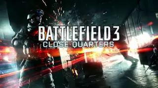 Battlefield 3™ Close Quarters Launch Trailer -- Official E3 2012