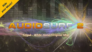 AudioSurf 2 Ride your Music: Felguk - White Horse (Original Mix)