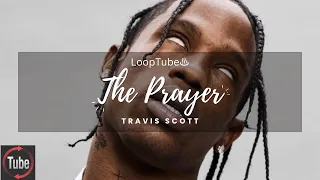 The Prayer | Travis Scott ♨️ (1HR Loop)