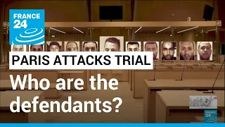 Paris attacks trial: Who are the defendants? • FRANCE 24 English