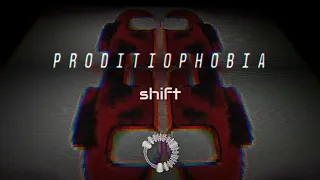 PRODITIOPHOBIA [shift's take]
