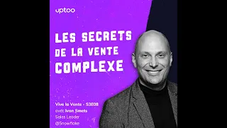 S03E08 - Les secrets de la vente complexe : deal à 19 millions d'euros, cycle de vente de dix mois