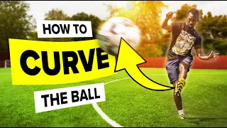 LEARN 3 ways to CURVE the ball