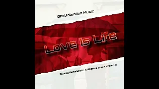 Bluezy Femaleholic, Sharma Boy & Krawn Ice _Love is Life Mp3