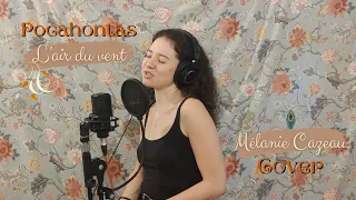 L'air du vent - Pocahontas / Cover Mélanie Cazeau