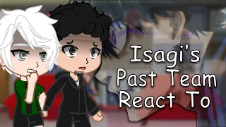 Isagi's Past Team React To Isagi Future || Blue Lock || Gacha Club