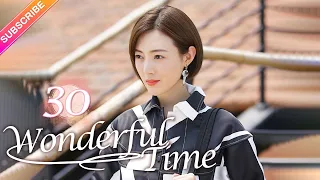 【Multi-sub】Wonderful Time EP30︱Tong Mengshi, Wang Herun | Fresh Drama