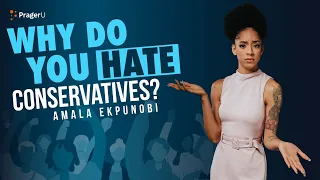 Why Do You Hate Conservatives? | 5-Minute Videos